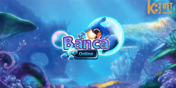 bắn cá online k8bet