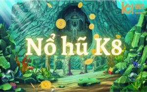 nổ hũ k8bet