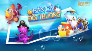 các game bắn cá đổi thưởng