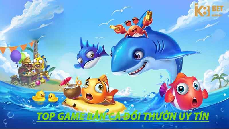 top game bắn cá đổi thưởng