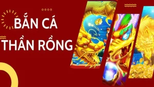 Game bắn cá thần rồng